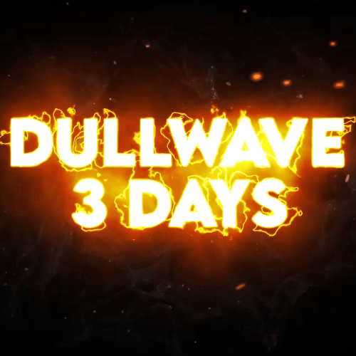DULLWAVE - 3 DAYS